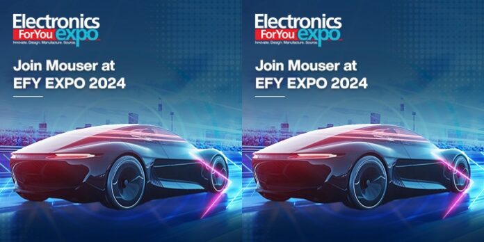 Mouser Electronics to Showcase Its Extensive Range of Products in EFY Expo 2024